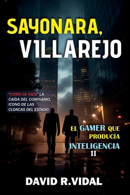 Sayonara, Villarejo: as cay el comisario icono de las cloacas del Estado - R Vidal, David