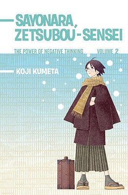 Sayonara, Zetsubou-Sensei, Volume 2: The Power of Negative Thinking - Kumeta, Koji