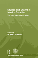 Sayyids and Sharifs in Muslim Societies: The Living Links to the Prophet