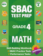 Sbac Test Prep Grade 4 Math: Common Core Workbook and 2 Sbac Practice Tests, Smarter Balanced Grade 4 Math, Sbac Test Prep 4th Grade Math, Smarter Balanced Practice Tests Grade 4, Math Workbooks Common Core Grade 4