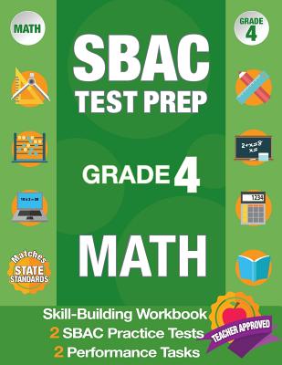 Sbac Test Prep Grade 4 Math: Common Core Workbook and 2 Sbac Practice Tests, Smarter Balanced Grade 4 Math, Sbac Test Prep 4th Grade Math, Smarter Balanced Practice Tests Grade 4, Math Workbooks Common Core Grade 4 - Smarter Balanced Test Prep Team, and Origins Publications