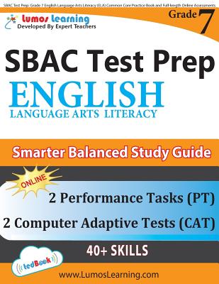 SBAC Test Prep: Grade 7 English Language Arts Literacy (ELA) Common Core Practice Book and Full-length Online Assessments: Smarter Balanced Study Guide - Learning, Lumos