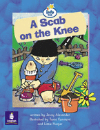 Scab on the Knee, a Info Trail Beginner Stage Non-Fiction Book 12