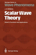 Scalar Wave Theory: Green S Functions and Applications
