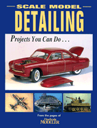Scale Model Detailing: Projects You Can Do... - Kalmbach Publishing Company (Creator)