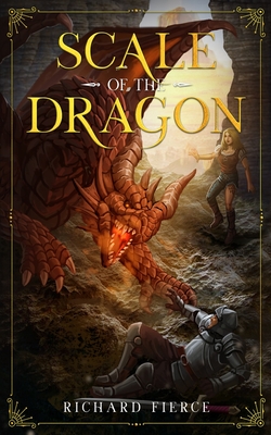 Scale of the Dragon: A Young Adult Fantasy Adventure - Fierce, Richard