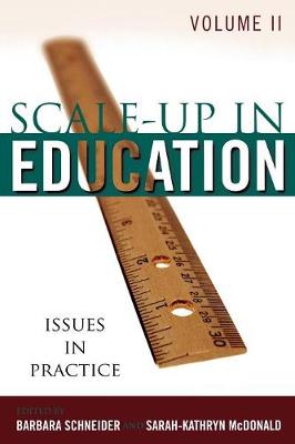 Scale-Up in Education: Issues in Practice - Schneider, Barbara (Editor), and McDonald, Sarah-Kathryn (Editor)