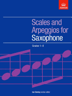 Scales and Arpeggios for Saxophone: Grades 1-8 - 