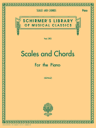 Scales and Chords in All the Major and Minor Keys: Schirmer Library of Classics Volume 392 Piano Technique