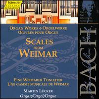 Scales from Weimar - Martin Lucker (organ)