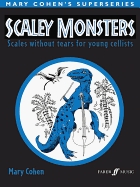 Scaley Monsters for Cello: Scales Without Tears for Young Cellists