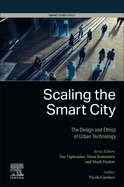 Scaling the Smart City: The Design and Ethics of Urban Technology