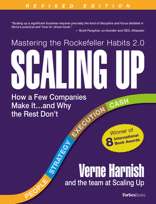 Scaling Up: How a Few Companies Make It...and Why the Rest Don't (Rockefeller Habits 2.0) - Harnish, Verne