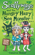 Scallywags and the Hungry Hairy Sea Monster: Book 3