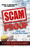 Scam Proof Your Life in the End Times: Justice & Restoration for Christians