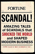 Scandal!: Amazing Tales of Scandals That Shocked the World and Shaped Modern Business - Editors of Fortune Magazine