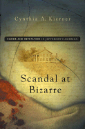 Scandal at Bizarre: Rumor and Reputation in Jefferson's America - Kierner, Cynthia A