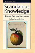 Scandalous Knowledge: Science, Truth, and the Human