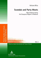 Scandals and Party Moots: Mass Protests during the Ceausescu Regime in Romania - Mica, driana