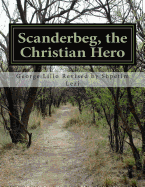 Scanderbeg, the Christian Hero