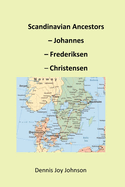 Scandinavian Ancestors - Johannes, Frederiksen, Christensen: Late European Migration Surge to the U.S.