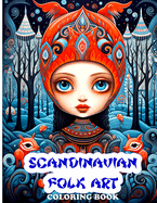 Scandinavian Folk Art Coloring Book: A Cultural And Folkloric Coloring Book For Adults Relaxation