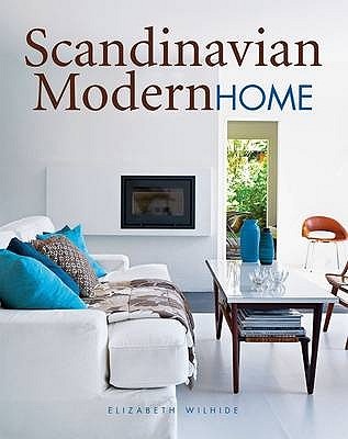 Scandinavian Modern Home - Wilhide, Elizabeth