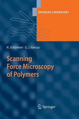 Scanning Force Microscopy of Polymers - Vancso, G Julius, and Schnherr, Holger