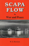 Scapa Flow in War and Peace - Hewison, W.S.