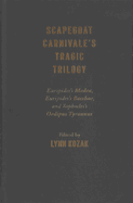 Scapegoat Carnivale's Tragic Trilogy: Euripides's Medea, Euripides's Bacchae, and Sophocles's Oedipus Tyrannus