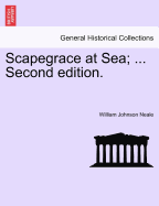 Scapegrace at Sea; ... Second Edition.