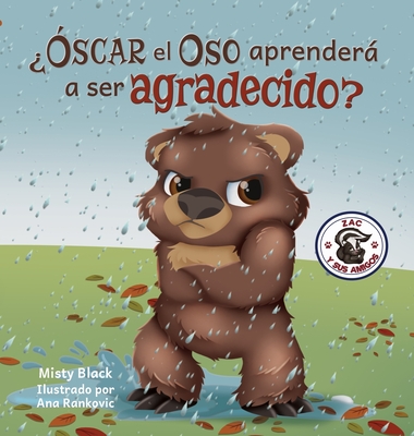 ??scar el Oso aprender a ser agradecido?: Can Grunt the Grizzly Learn to Be Grateful? (Spanish Edition) - Black, Misty, and Rankovic, Ana (Illustrator)