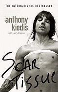 Scar Tissue: The bestselling memoir from the frontman of the Red Hot Chili Peppers