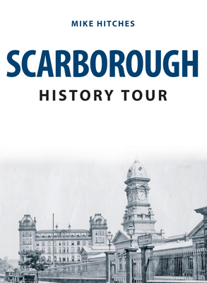 Scarborough History Tour - Hitches, Mike