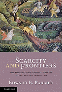 Scarcity and Frontiers: How Economies Have Developed Through Natural Resource Exploitation