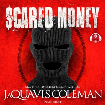 Scared Money, Part 1 - Coleman, JaQuavis, and Spears, B (Read by), and Dollison, Katherine (Read by)