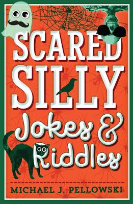 Scared Silly Jokes & Riddles - Pellowski, Michael J