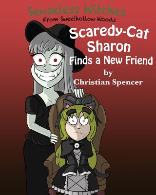 Scaredy-Cat Sharon Finds a New Friend - Spencer, Christian J