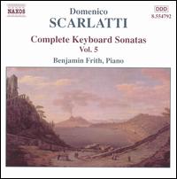 Scarlatti: Complete Keyboard Sonatas, Vol. 5 - Benjamin Frith (piano)