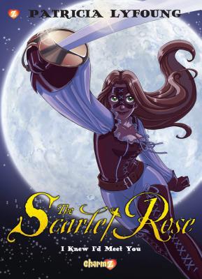 Scarlet Rose #1: I Knew I'd Meet You - Lyfoung, Patricia