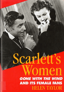 Scarlett's Women: Gone with the Wind and Its Female Fans