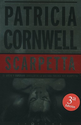 Scarpetta - Cornwell, Patricia, and Fort, Luis Murillo (Translated by)
