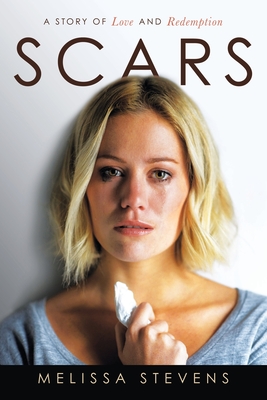 Scars: A Story of Love and Redemption - Stevens, Melissa