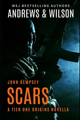 Scars: John Dempsey Novella - Wilson, Jeffrey, and Andrews, Brian
