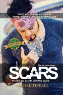 Scars: We All Have Them, It's What We Do with Them That Counts