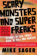 Scary Monsters and Super Freaks: Stories of Sex, Drugs, Rock 'n' Roll and Murder