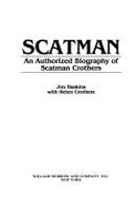 Scatman: An Authorized Biography of Scatman Crothers - Haskins, James, and Crothers, Helen
