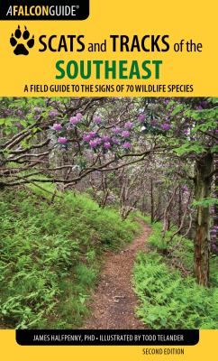 Scats and Tracks of the Southeast: A Field Guide to the Signs of 70 Wildlife Species - Halfpenny, James, and Bruchac, James