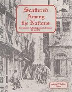 Scattered Among the Nations: Documents Affecting Jewish History, 49 to 1975