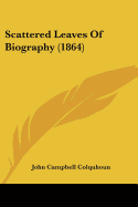 Scattered Leaves Of Biography (1864)